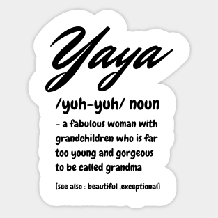 Yaya Definition, A Fabulous Woman With Grandchildren Who Is Far To Young And Gorgeous, Cute Grandma Gift Sticker